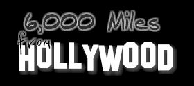 6,000 Miles from Hollywood